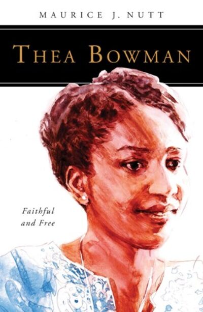 Thea Bowman Faithful and Free